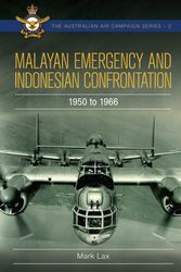 Cover Art for 9781922488947, Malayan Emergency and Indonesian Confrontation: 1950-1966 by Mark Lax