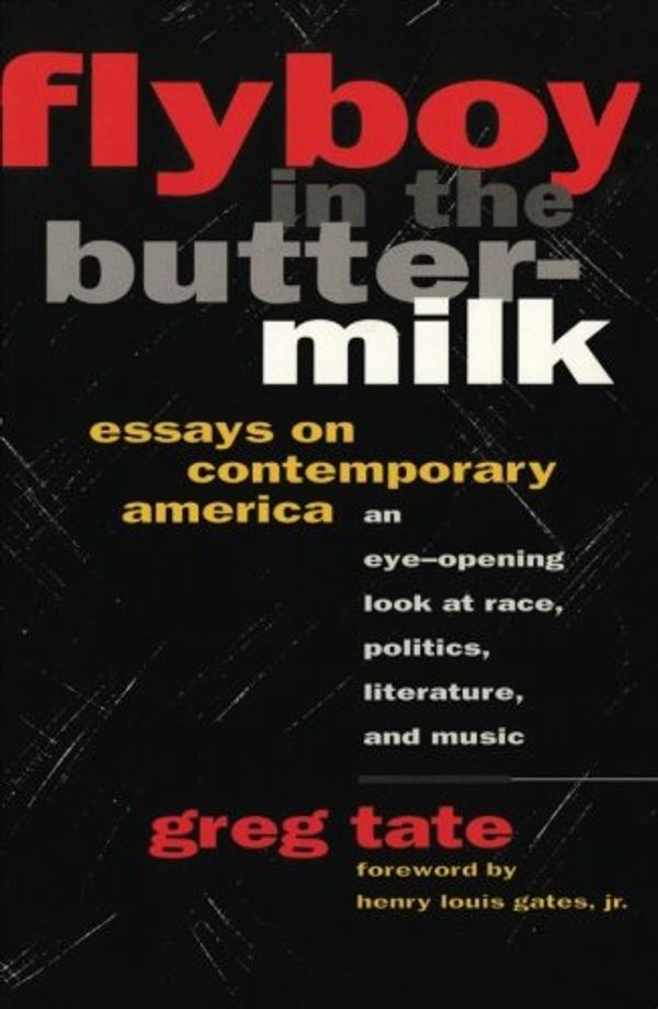Cover Art for 9781501136979, Flyboy in the ButtermilkEssays on Contemporary America by Greg Tate
