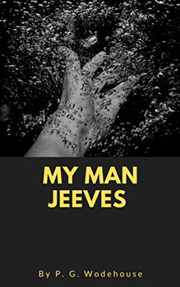 Cover Art for B08B4TKTC8, My Man Jeeves by P. G. Wodehouse