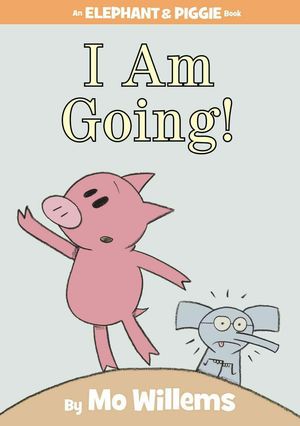 Cover Art for 9781423119906, I Am Going! by Mo Willems