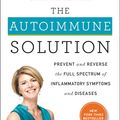 Cover Art for 9780062347497, The Autoimmune Solution by Amy Myers M.D.