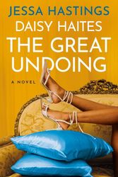 Cover Art for 9780593474921, Daisy Haites: The Great Undoing by Jessa Hastings