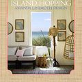 Cover Art for 0000865653526, Island Hopping: Amanda Lindroth Design by Amanda Lindroth, Tria Giovan