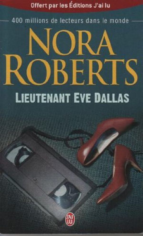 Cover Art for 9782277007074, Lieutenant eve dallas by Nora Roberts