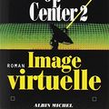 Cover Art for 9782226088833, Op-Center 2. Image Virtuelle (Romans, Nouvelles, Recits (Domaine Etranger)) (French Edition) by Tom Clancy
