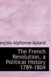 Cover Art for 9781116348262, The French Revolution, a Political History 1789-1804 by Fran ois-Alpho Aulard