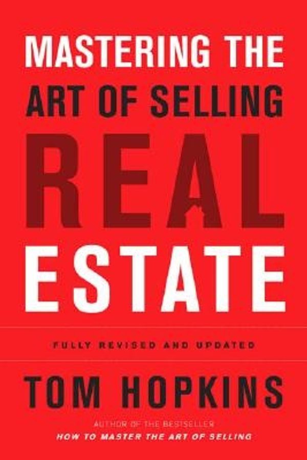 Cover Art for 9781591840404, Mastering the Art of Selling Real Estate by Tom Hopkins