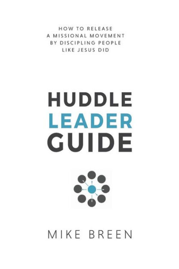 Cover Art for 9780999003909, Huddle Leader Guide, 2nd Edition by Mike Breen