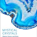 Cover Art for 9781642501896, Mystical Crystals: Magical Stones and Gems for Health, Wealth, and Happiness (Crystal Healing, Healing Spells, Stone Healing, Reduce Stress and Anxiety) by Cerridwen Greenleaf