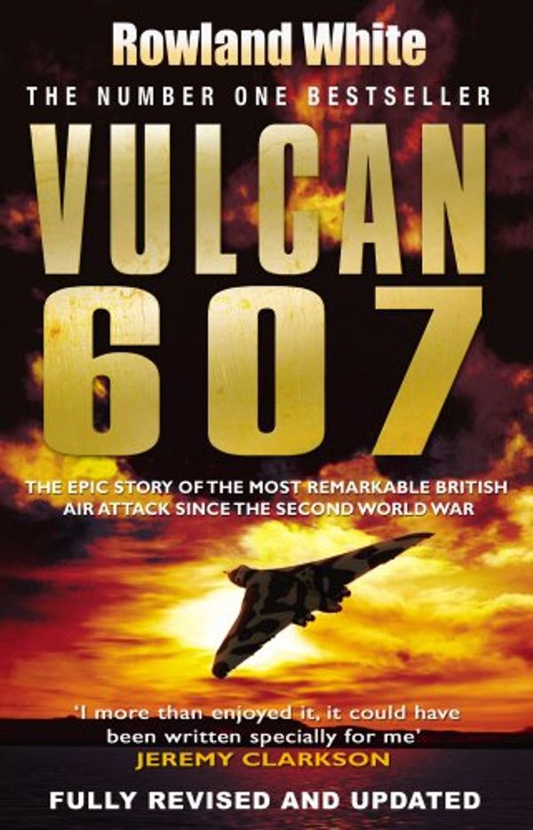 Cover Art for 9780593071267, Vulcan 607 by Rowland White