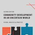 Cover Art for 9781107543362, Community Development in an Uncertain World: Vision, Analysis and Practice by Jim Ife