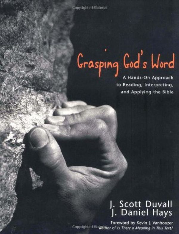 Cover Art for 9780310228325, Grasping God's Word by J. Scott Duvall, J. Daniel Hays