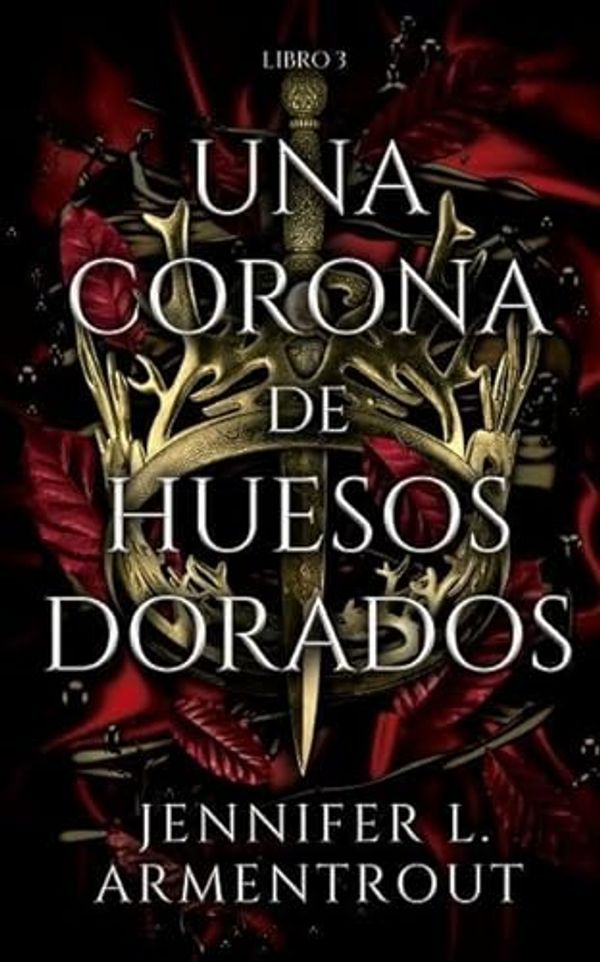 Cover Art for 9789874132833, Una corona de huesos dorados by Jennifer Armentrout