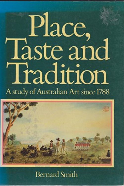 Cover Art for 9780195549072, Place, Taste and Tradition by Bernard Smith