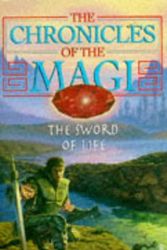 Cover Art for 9780340672983, Chronicles of Magi: The Sword of Life (Chronicles of the Magi) by Dave Morris