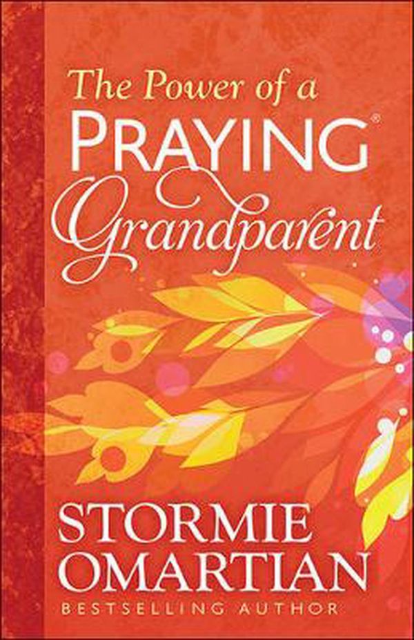 Cover Art for 9780736963008, The Power of a Praying Grandparent by Stormie Omartian