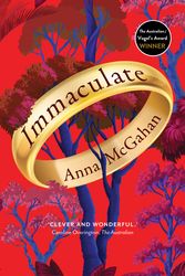 Cover Art for 9781761067990, Immaculate by Anna McGahan