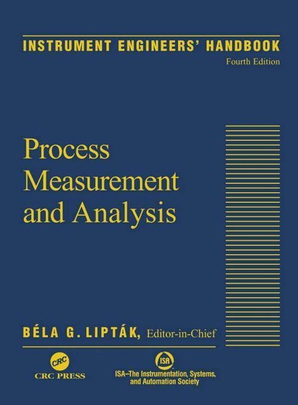 Cover Art for 9781420064025, Instrument Engineers' Handbook: Process Measurement and Analysis v.1 by Bela G. Liptak