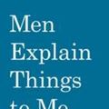 Cover Art for 9781608463862, Men Explain Things to Me by Rebecca Solnit