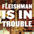 Cover Art for 9781472267085, Fleishman Is in Trouble by Taffy Brodesser-Akner
