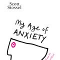 Cover Art for 9780434019144, My Age of Anxiety by Scott Stossel