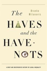 Cover Art for 9780465031412, The Haves and the Have-Nots: A Brief and Idiosyncratic History of Global Inequality by Branko Milanovic