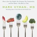 Cover Art for 9780316453158, Food Fix: How to Save Our Health, Our Economy, Our Communities, and Our Planet-One Bite at a Time by Dr. Mark Hyman