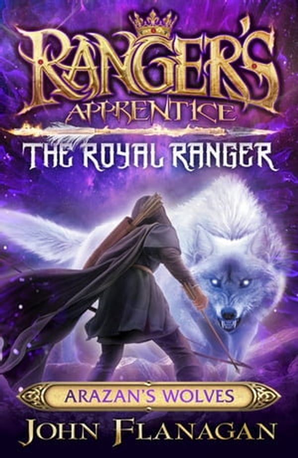 Cover Art for 9781760148393, Ranger's Apprentice The Royal Ranger 6: Arazan’s Wolves by John Flanagan