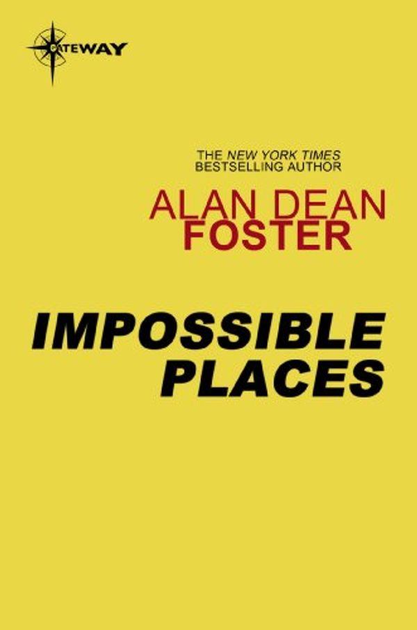 Cover Art for B00CAUHAMY, Impossible Places by Alan Dean Foster
