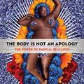 Cover Art for B07666FCWK, The Body is Not an Apology by Sonya Renee Taylor