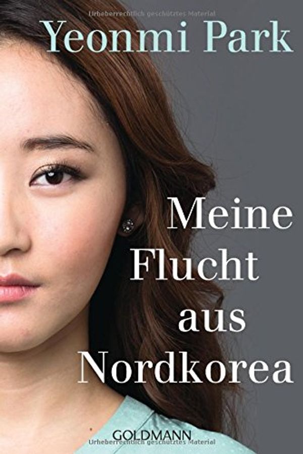 Cover Art for 9783442159130, Meine Flucht aus Nordkorea by Yeonmi Park