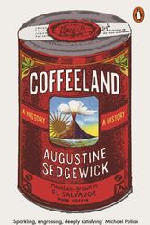 Cover Art for 9780241426234, Coffeeland: A History by Augustine Sedgewick