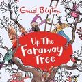 Cover Art for B00ZQCIIP6, Up the Faraway Tree (Magic Faraway Tree) by Enid Blyton(2014-04-11) by 