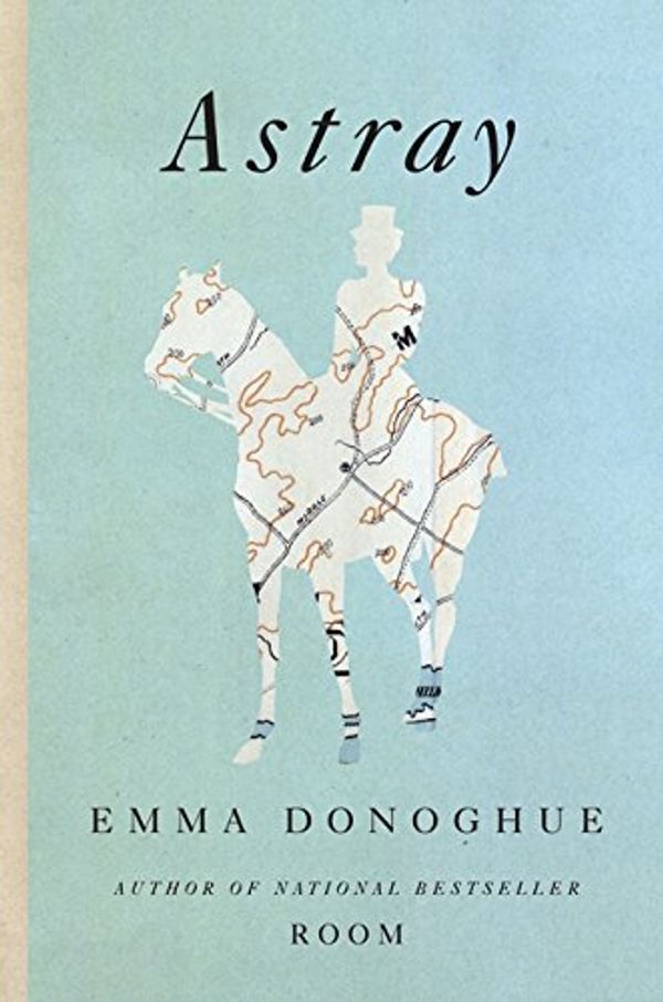 Cover Art for 9781443410793, Astray by Emma Donoghue