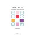 Cover Art for 9783960143901, To the Point by Daniela Malev