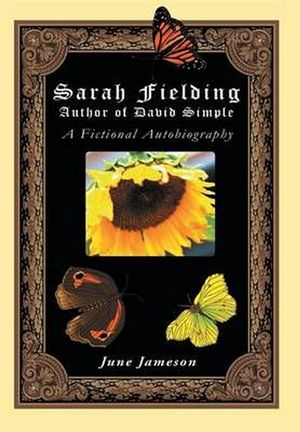 Cover Art for 9781910757093, Sarah Fielding: Author of David Simple by June Jameson