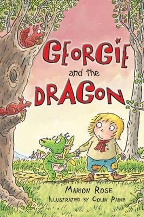 Cover Art for 9780747577294, Georgie and the Dragon by Marion Rose