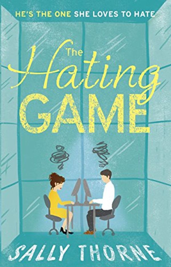 Cover Art for B01DT7MSLO, The Hating Game: 'Warm, witty and wise' The Daily Mail by Sally Thorne