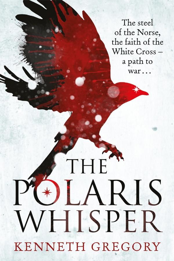 Cover Art for 9780856402203, The Polaris Whisper: The steel of the Norse, the faith of the Christian White Cross Followers - a path to war by Kenneth Gregory