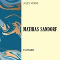 Cover Art for 9781985824430, Mathias Sandorf by Jules Verne