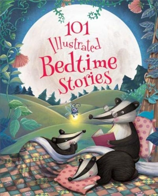 Cover Art for 9781912422029, 101 Illustrated Bedtime Stories by Carole Wilkinson