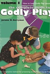 Cover Art for B01N911CHS, The Complete Guide to Godly Play: Volume 1: How To Lead Godly Play Lessons [An imaginative method for presenting scripture stories to children] by Jerome W. Berryman(2002-09-01) by Jerome W. Berryman