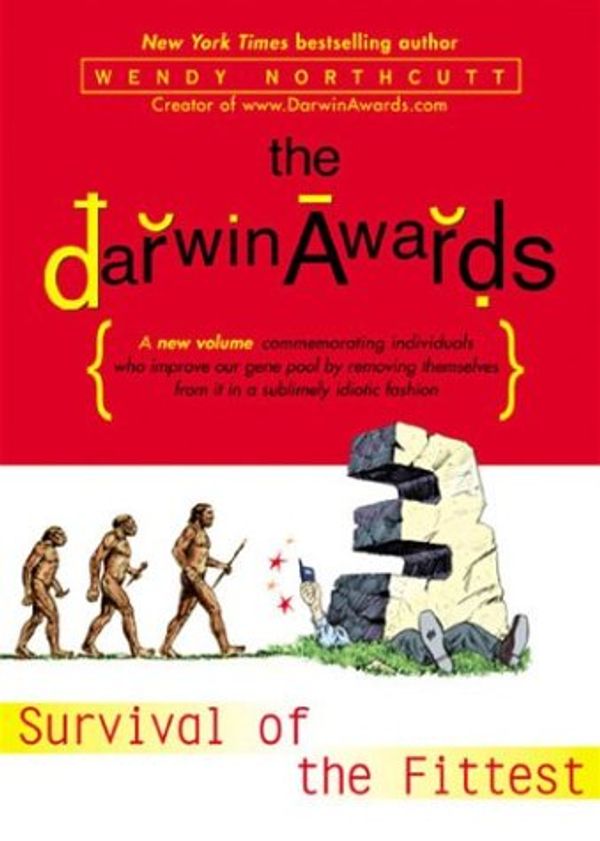 Cover Art for 9780525947738, The Darwin Awards III: Survival of the Fittest by Wendy Northcutt