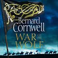 Cover Art for 9780008320201, War of the Wolf by Bernard Cornwell
