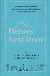 Cover Art for 9780733646362, Heroes Next Door by Samuel Johnson, Hilde Hinton