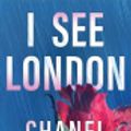 Cover Art for 9781038934505, I See London by Chanel Cleeton