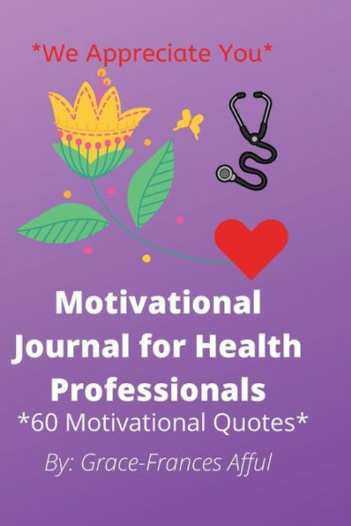 Cover Art for 9780578742342, Motivational Journal For Health Professionals by Grace-Frances Afful