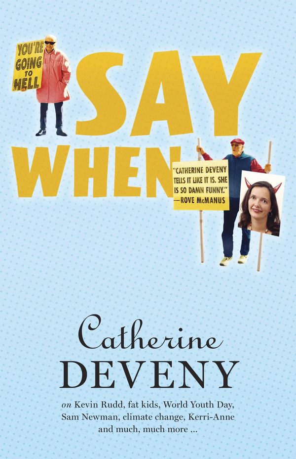 Cover Art for 9781863953436, Say When by Catherine Deveny
