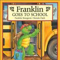 Cover Art for 9781550744248, Franklin Goes to School by Paulette Bourgeois