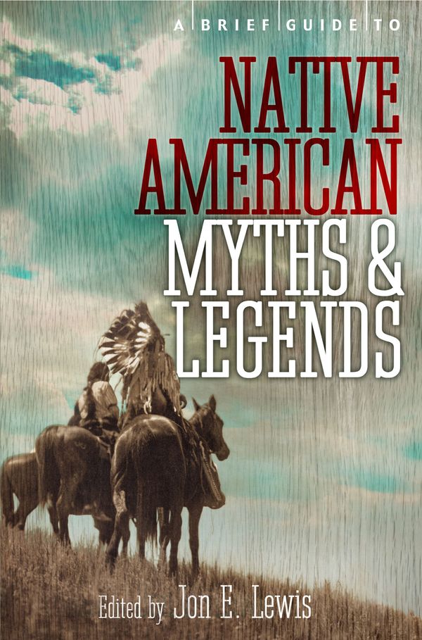 Cover Art for 9781780337876, A Brief Guide to Native American Myths and Legends: With a new introduction and commentary by Jon E. Lewis by Lewis Spence